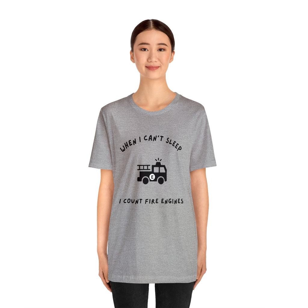 When I Can't Sleep I Count Fire Engines-Unisex Jersey Short Sleeve Tee