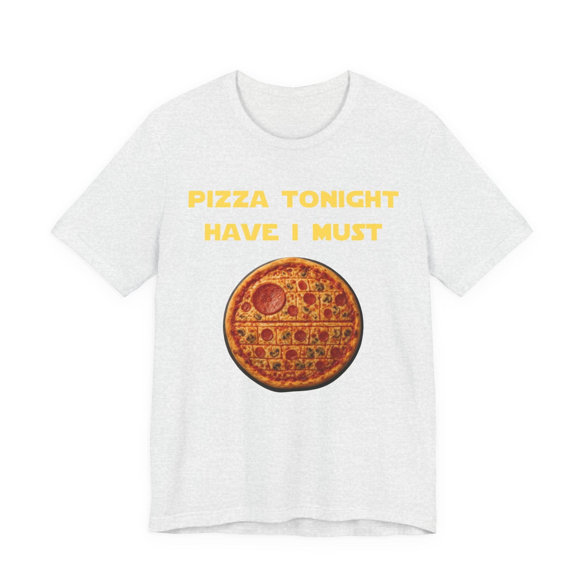 Pizza Tonight Have I Must-Unisex Jersey Short Sleeve Tee