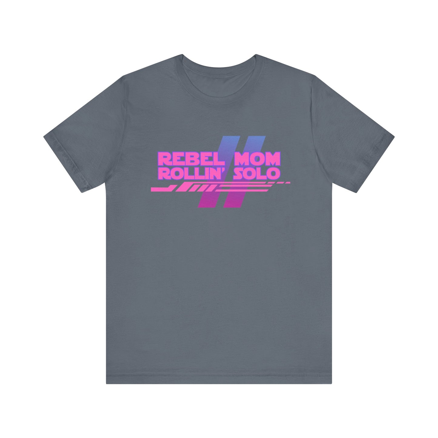 Rebel Mom Rollin' Solo-Unisex Jersey Short Sleeve Tee