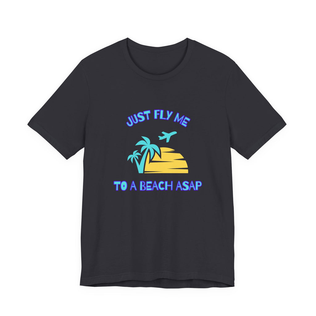 Just Fly Me to a Beach ASAP-Unisex Jersey Short Sleeve Tee