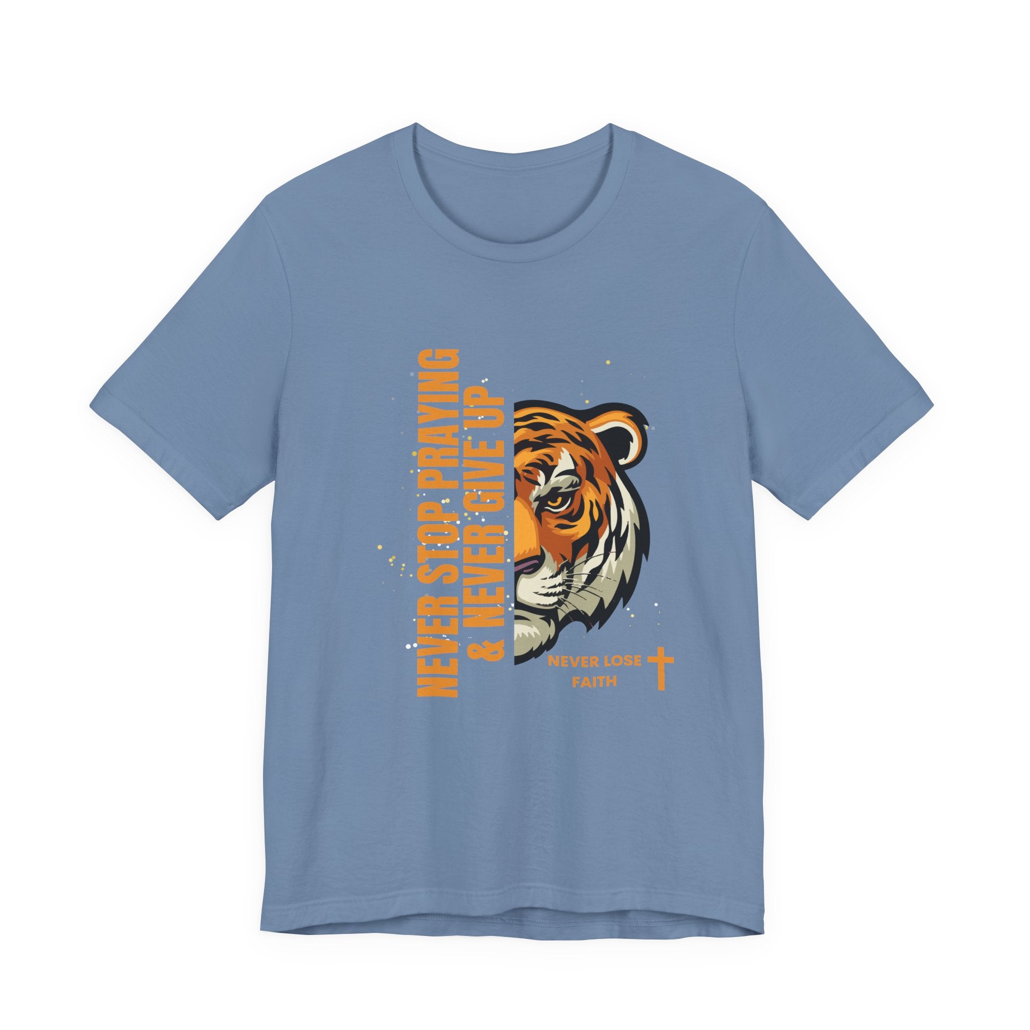 Never Stop Praying & Never Give Up-Unisex Jersey Short Sleeve Tee