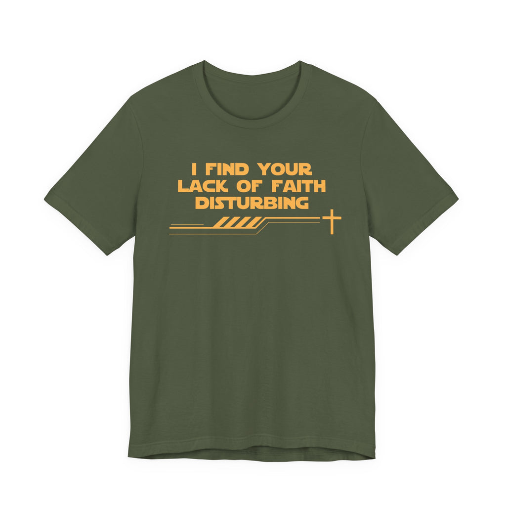 I Find Your Lack of Faith Disturbing-Unisex Jersey Short Sleeve Tee
