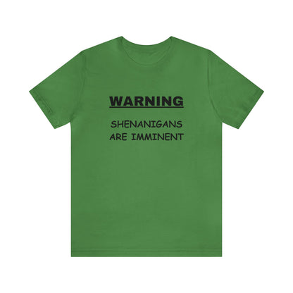 WARNING: Shenanigans are Imminent-Unisex Short Sleeve Tee