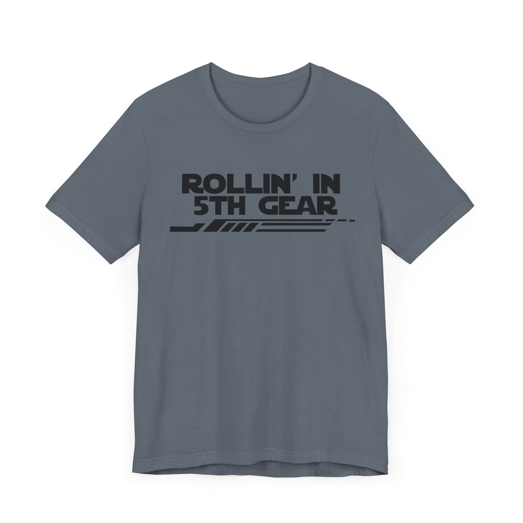 Rollin' In 5th Gear-Unisex Jersey Short Sleeve Tee