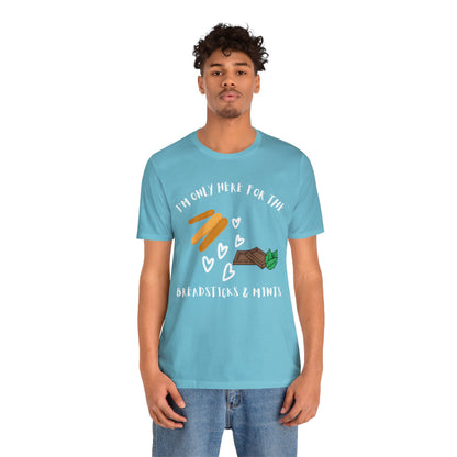 I'm Only Here for the Breadsticks and Mints-Unisex Jersey Short Sleeve Tee