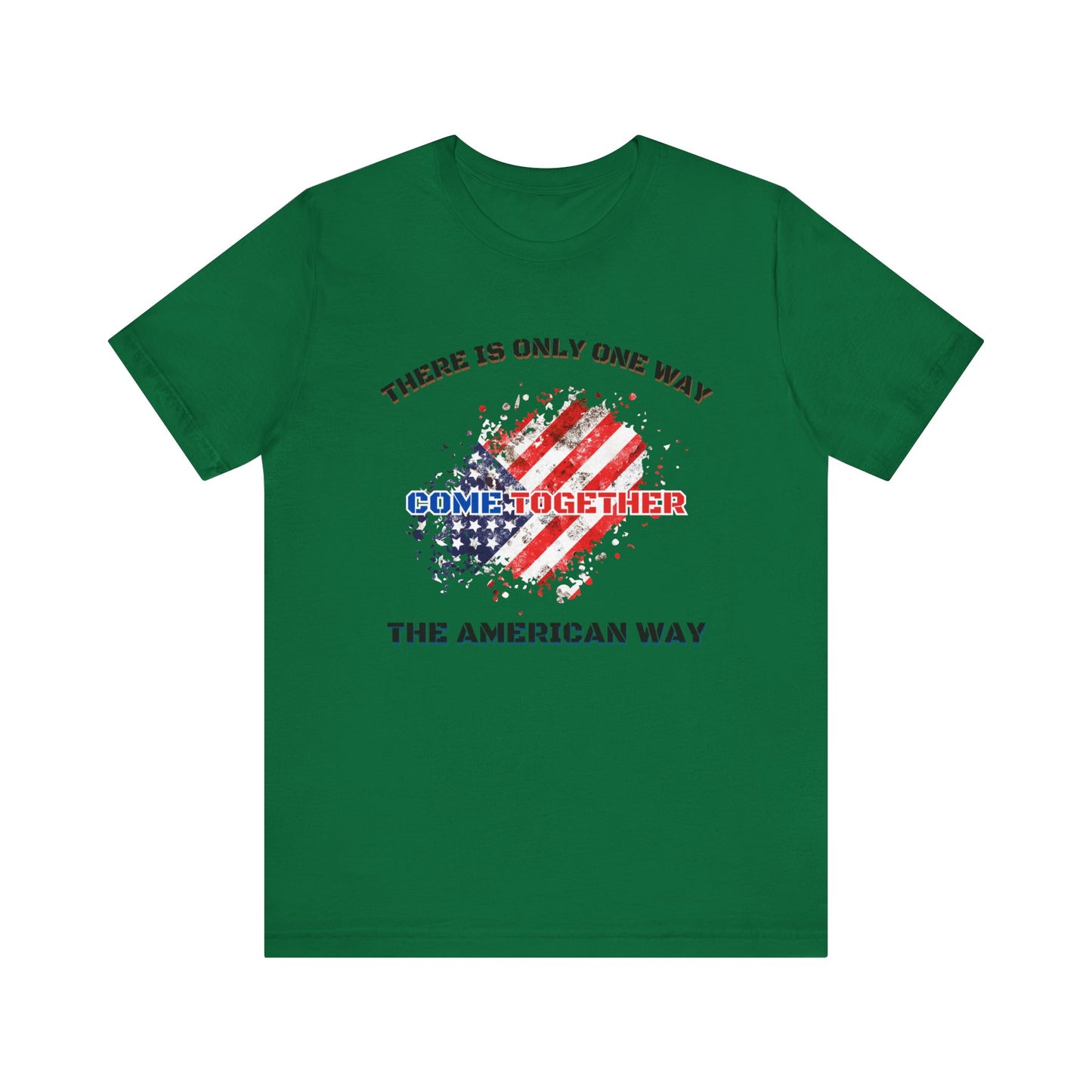 There is Only One Way The American Way-Unisex Jersey Short Sleeve Tee