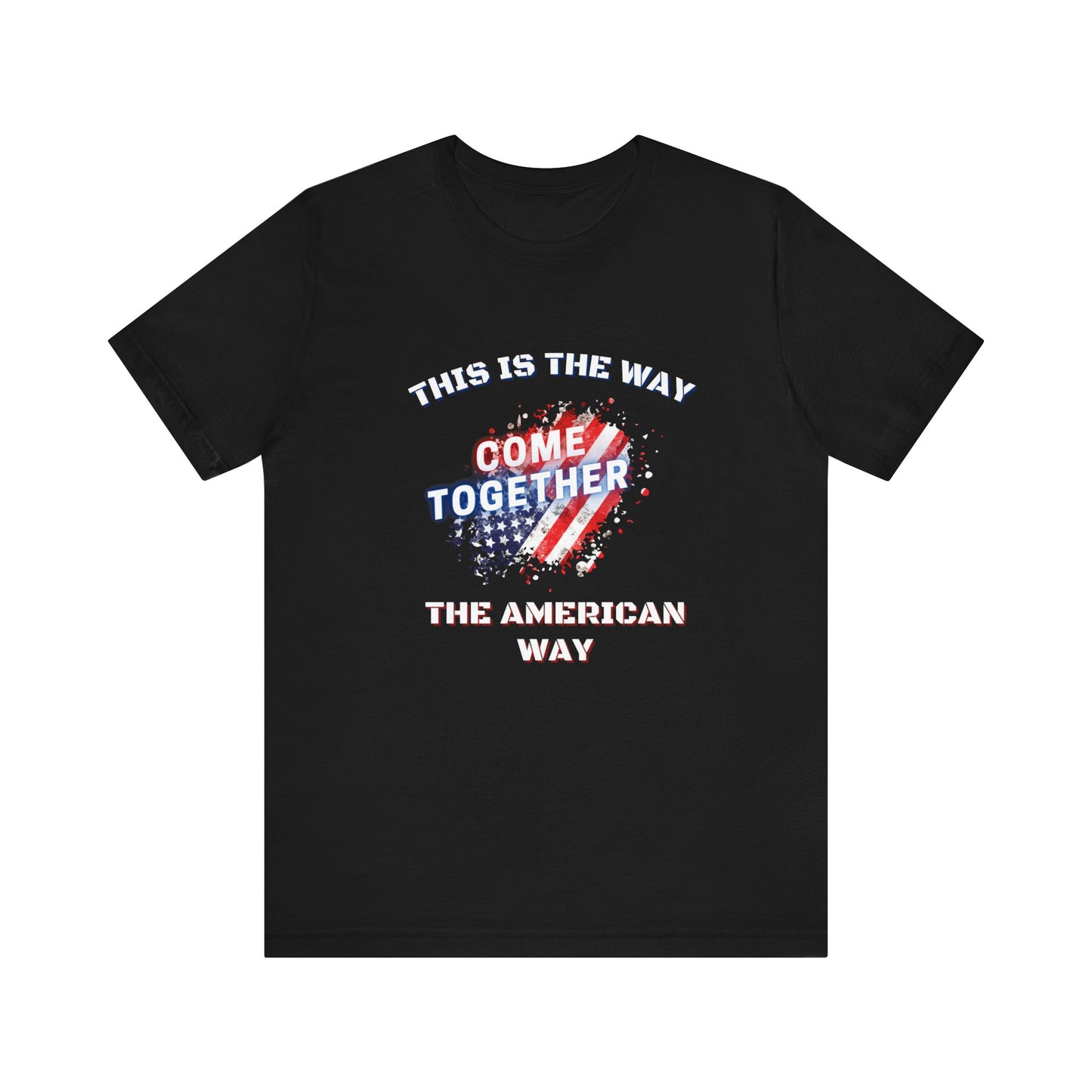 This is the Way...The American Way-Unisex Jersey Short Sleeve Tee