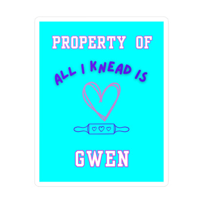 Property of Gwen All I Knead is Love (Personalized) Kiss-Cut Vinyl Decals