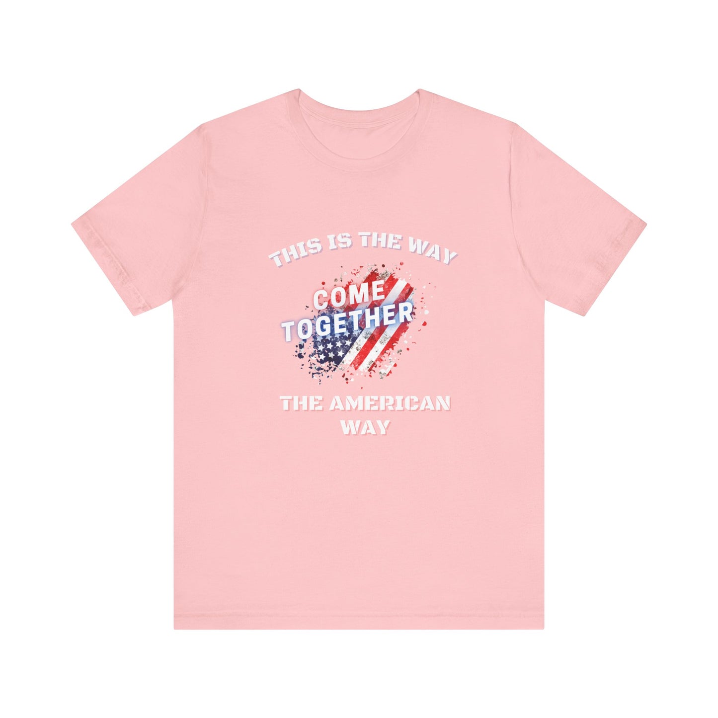 This is the Way...The American Way-Unisex Jersey Short Sleeve Tee