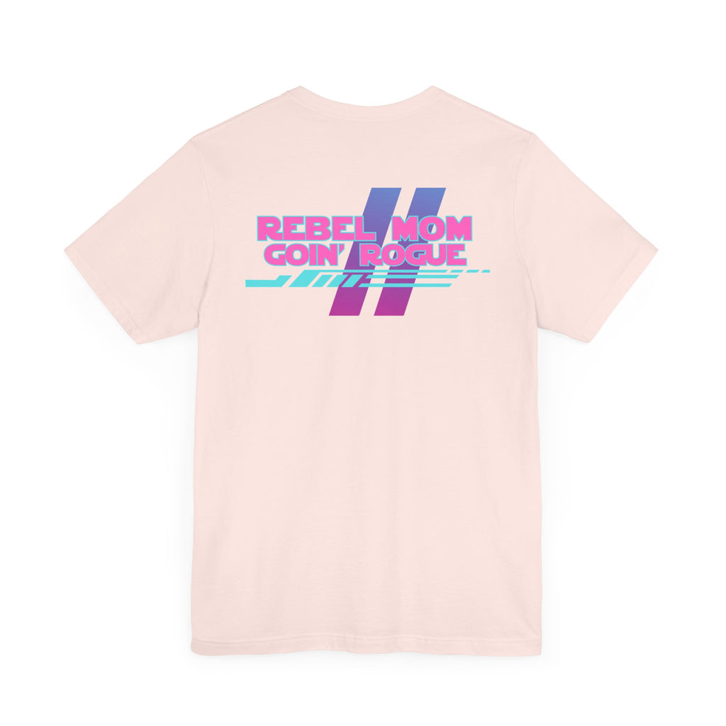 Rebel Mom Goin' Rogue 2 Sided-Unisex Jersey Short Sleeve Tee