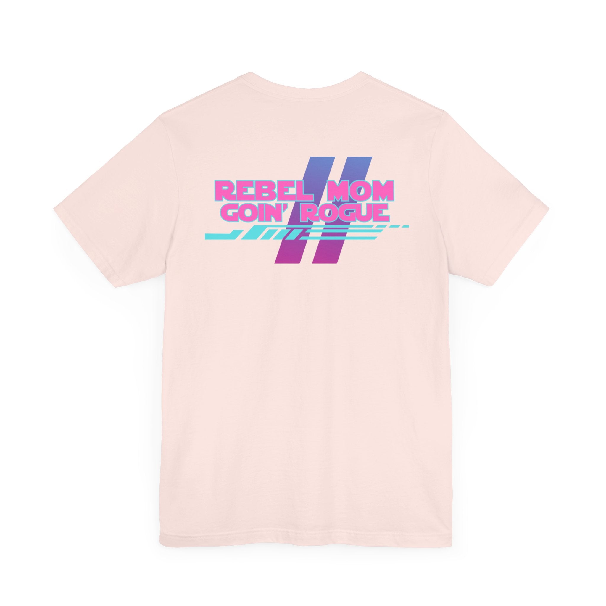 Rebel Mom Goin' Rogue 2 Sided-Unisex Jersey Short Sleeve Tee