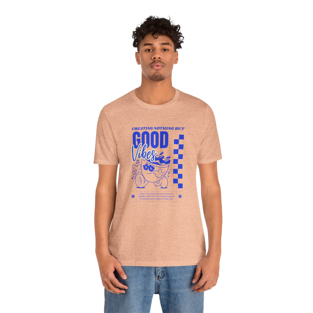 Creating Nothing But Good Vibes-Unisex Jersey Short Sleeve Tee