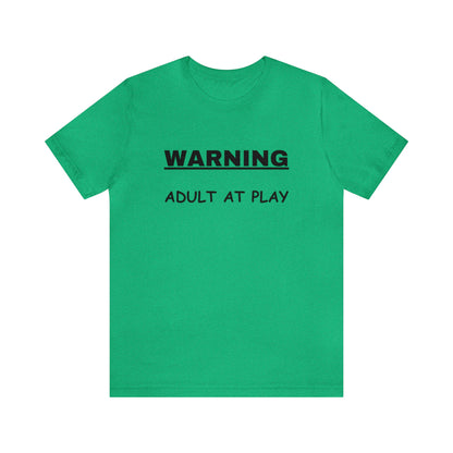 WARNING Adult at Play-Unisex Short Sleeve Tee