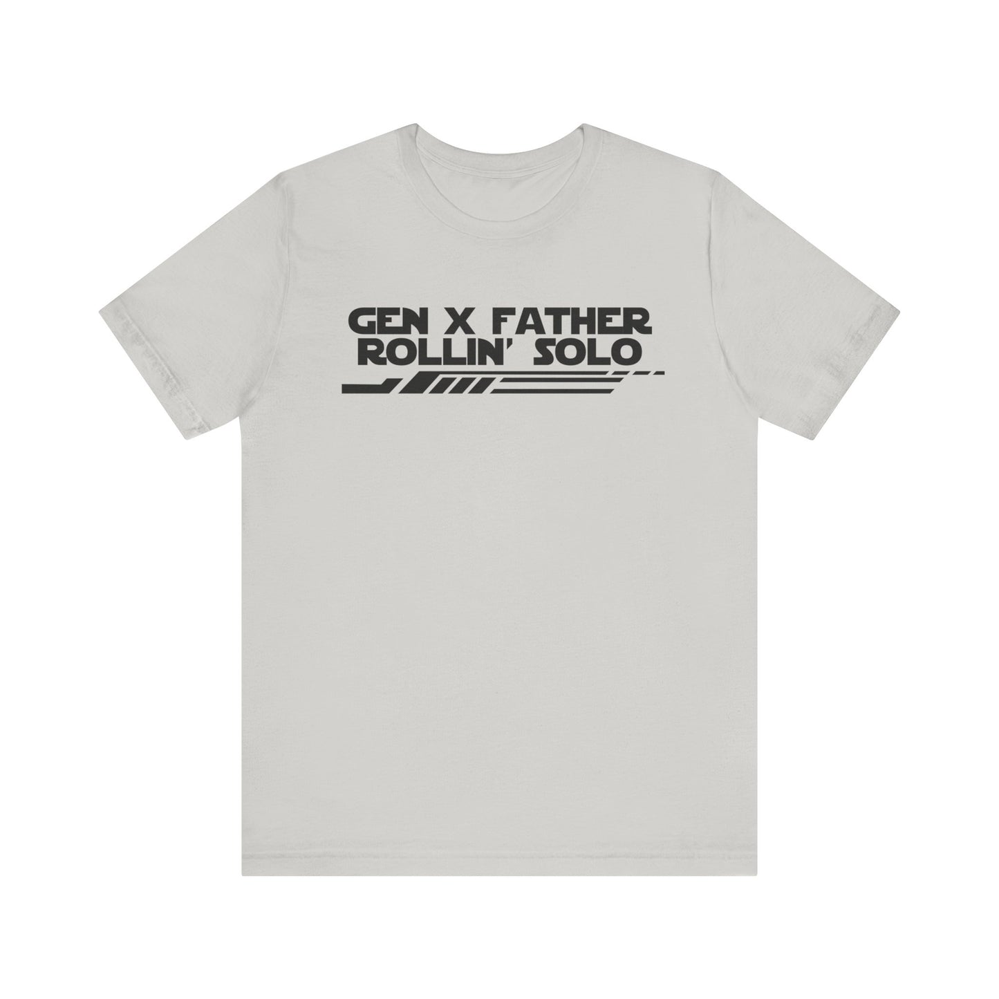 Gen X Father Rollin' Solo-Unisex Jersey Short Sleeve Tee