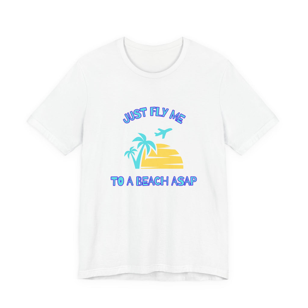 Just Fly Me to a Beach ASAP-Unisex Jersey Short Sleeve Tee