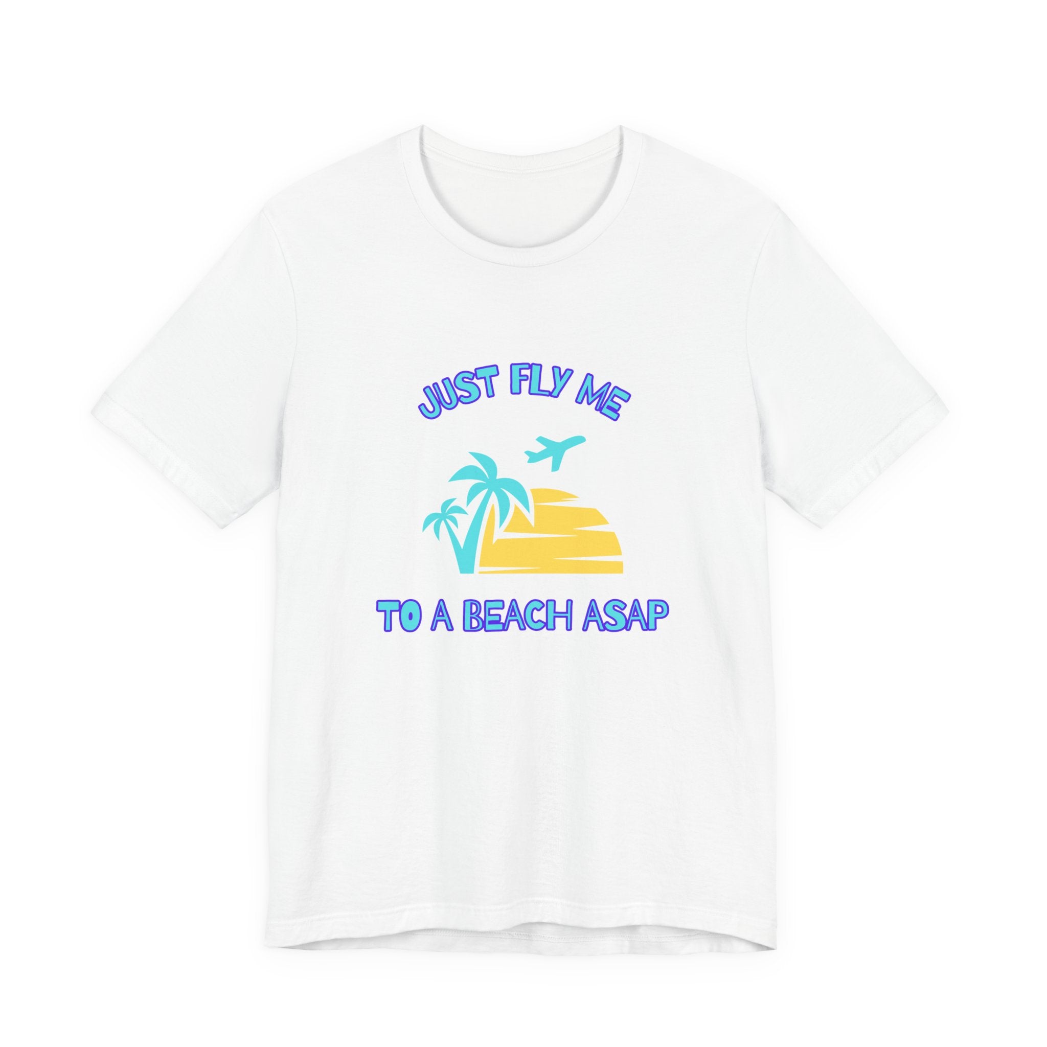 Just Fly Me to a Beach ASAP-Unisex Jersey Short Sleeve Tee