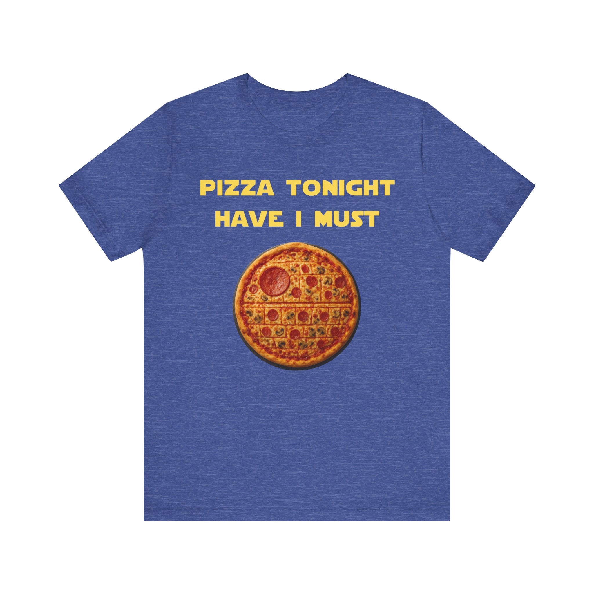 Pizza Tonight Have I Must-Unisex Jersey Short Sleeve Tee