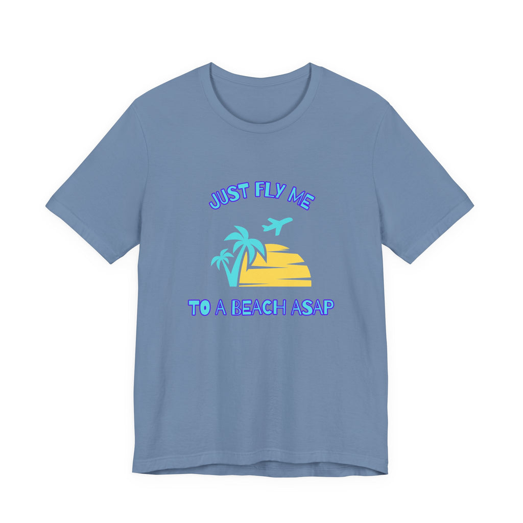 Just Fly Me to a Beach ASAP-Unisex Jersey Short Sleeve Tee