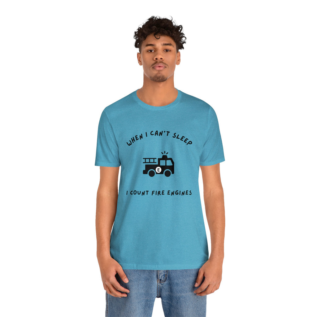 When I Can't Sleep I Count Fire Engines-Unisex Jersey Short Sleeve Tee