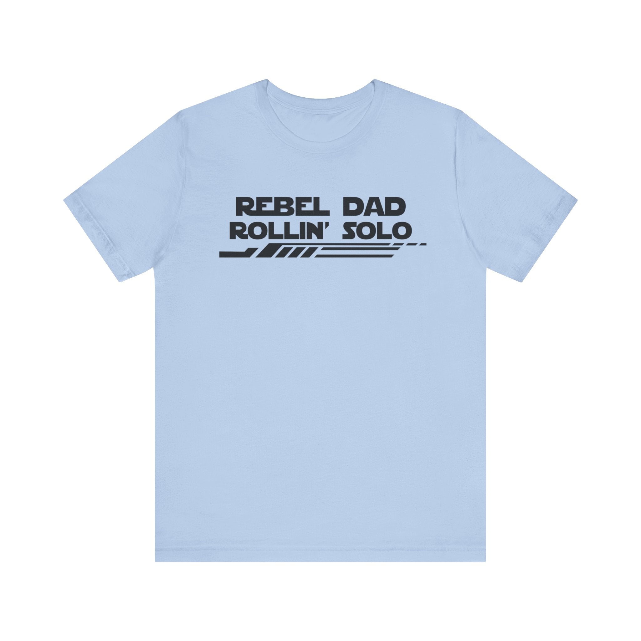 Rebel Dad Rollin' Solo-Unisex Jersey Short Sleeve Tee