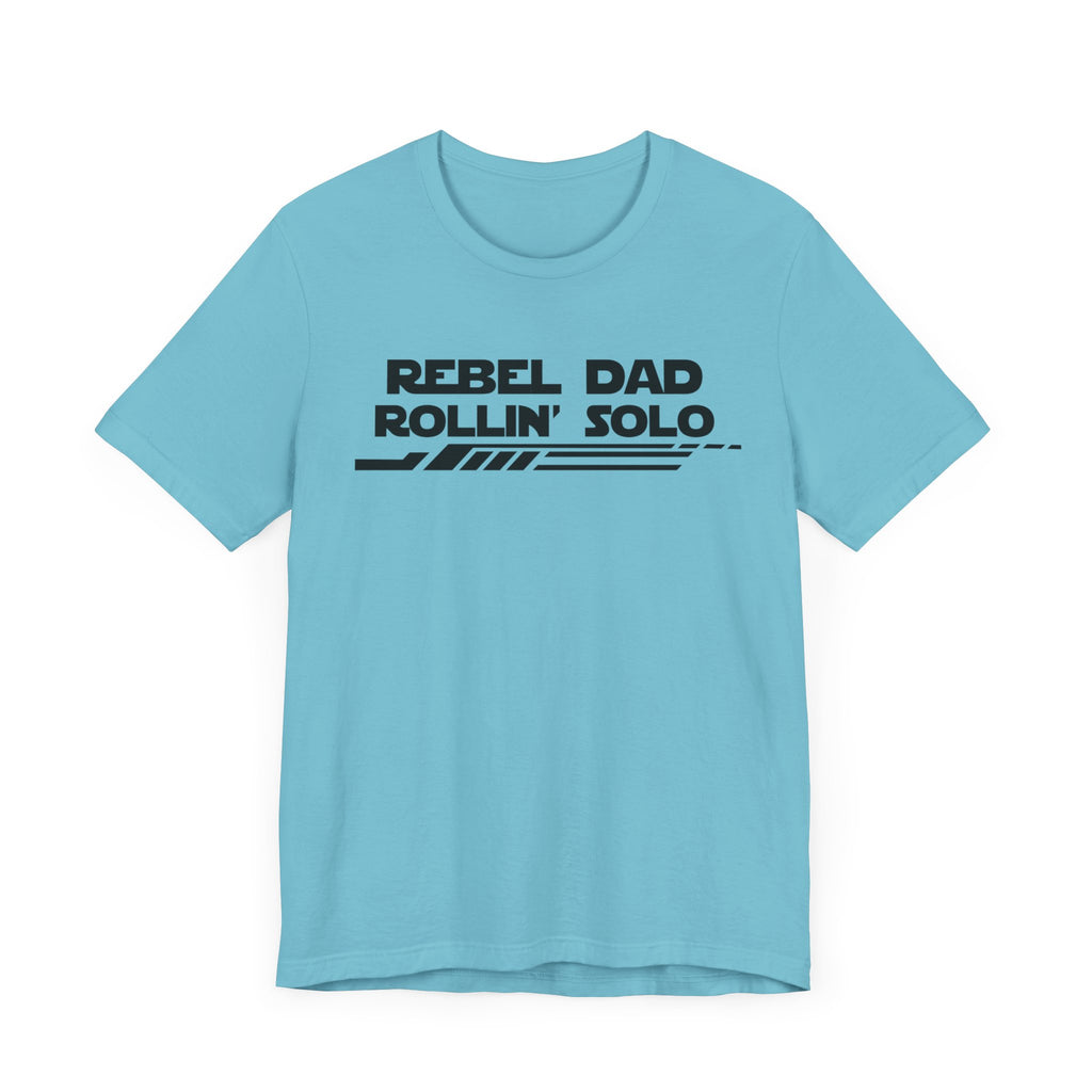 Rebel Dad Rollin' Solo-Unisex Jersey Short Sleeve Tee