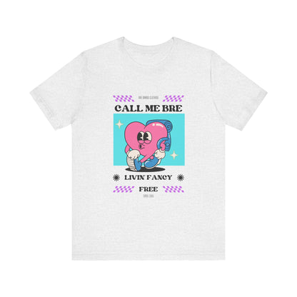 Call Me Bre-Unisex Jersey Short Sleeve Tee