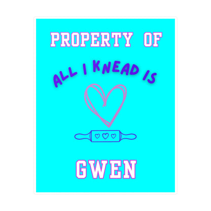 Property of Gwen All I Knead is Love (Personalized) Kiss-Cut Vinyl Decals