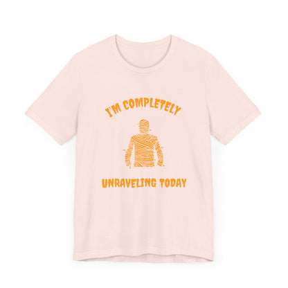 I'm Completely Unraveling Today.-Unisex Jersey Short Sleeve Tee