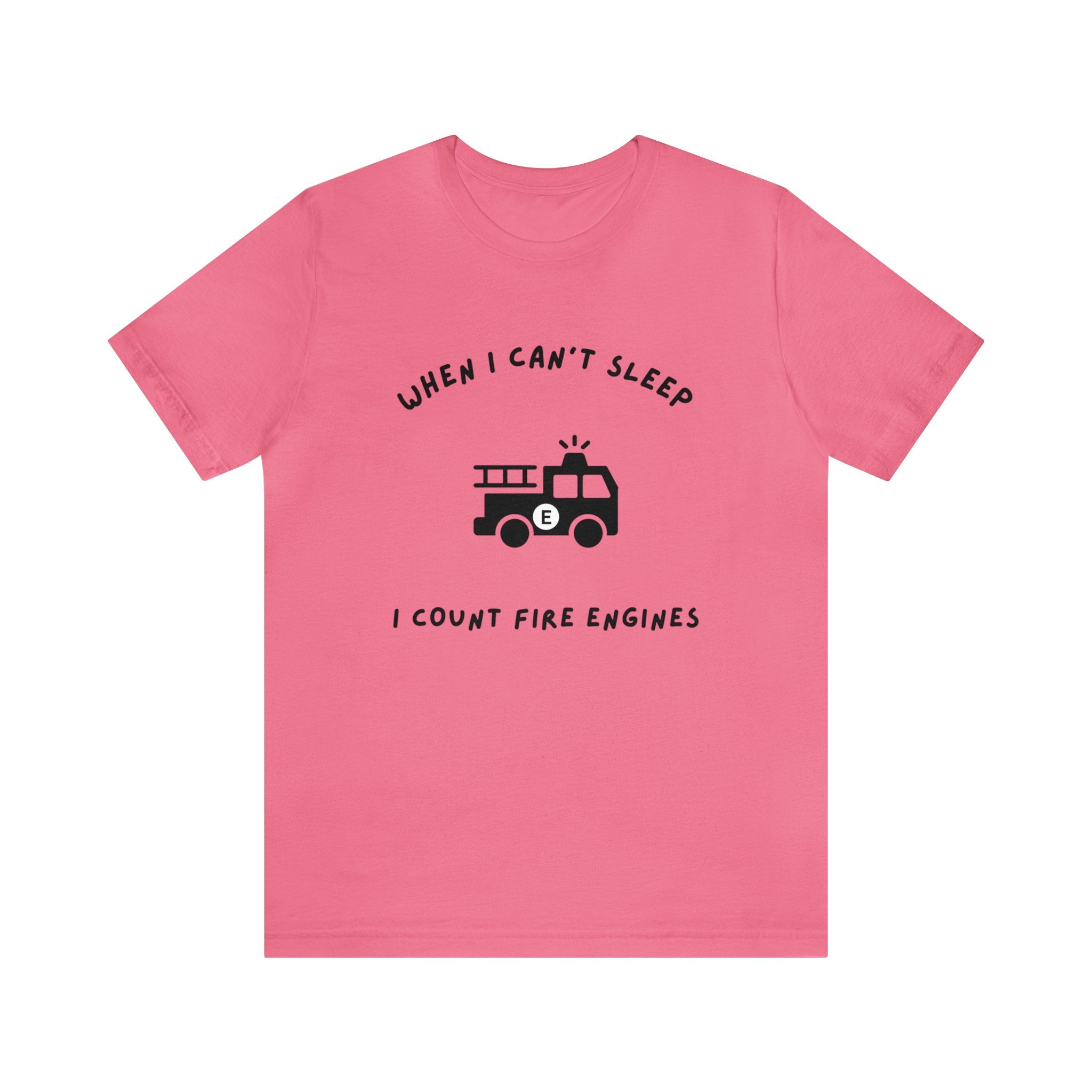 When I Can't Sleep I Count Fire Engines-Unisex Jersey Short Sleeve Tee