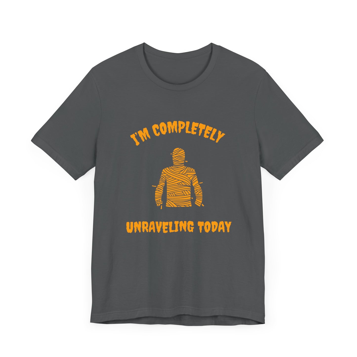 I'm Completely Unraveling Today.-Unisex Jersey Short Sleeve Tee