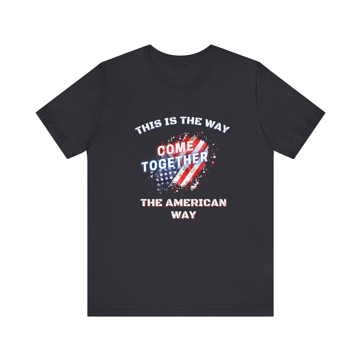 This is the Way...The American Way-Unisex Jersey Short Sleeve Tee