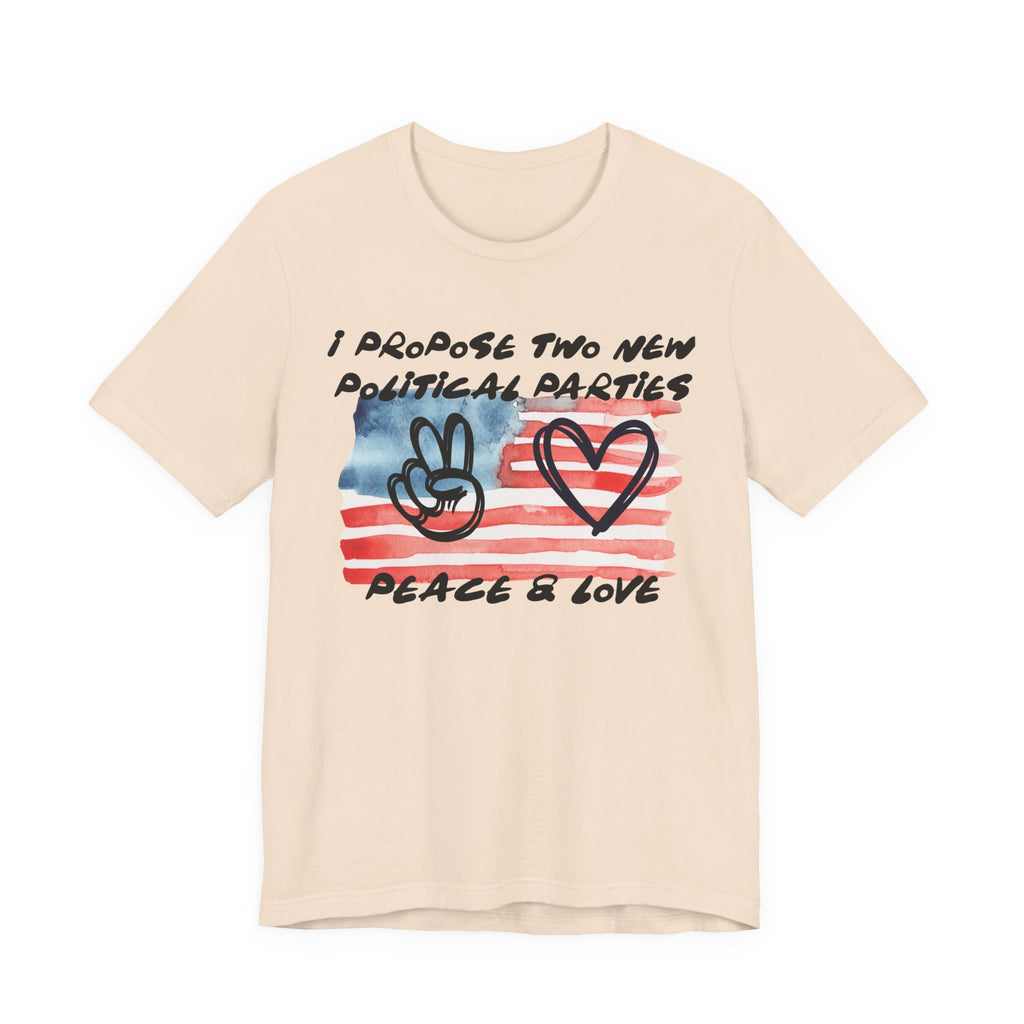 I Propose Two New Political Parties Design#2-Unisex Jersey Short Sleeve Tee