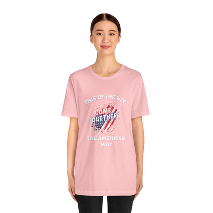 This is the Way...The American Way-Unisex Jersey Short Sleeve Tee