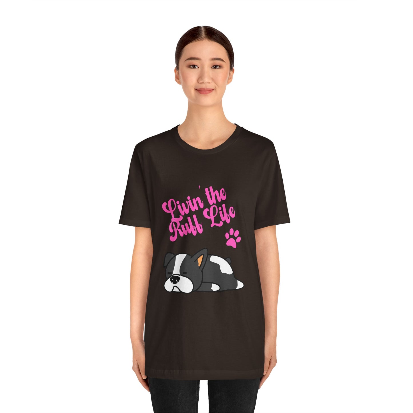 Livin' the Ruff Life- Unisex Jersey Short Sleeve Tee