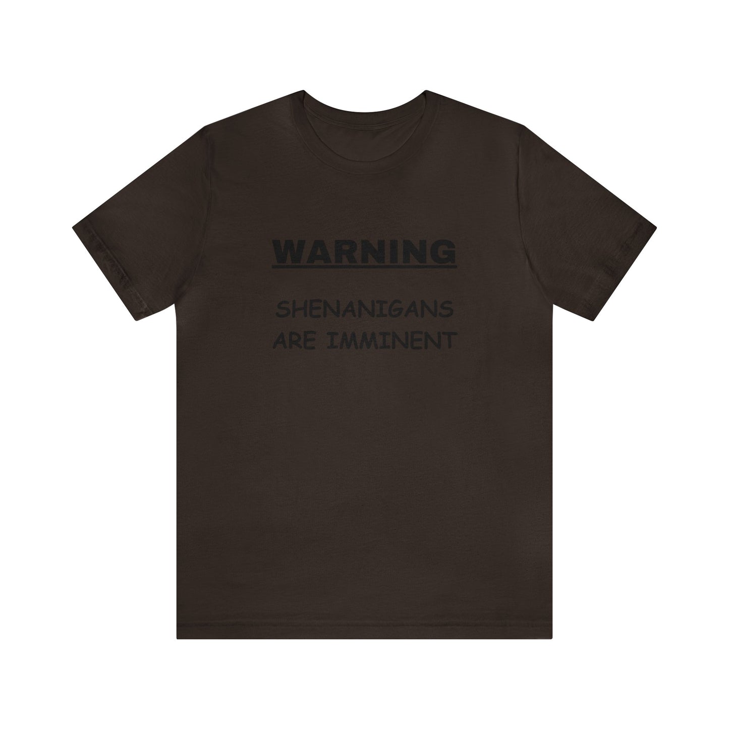 WARNING: Shenanigans are Imminent-Unisex Short Sleeve Tee