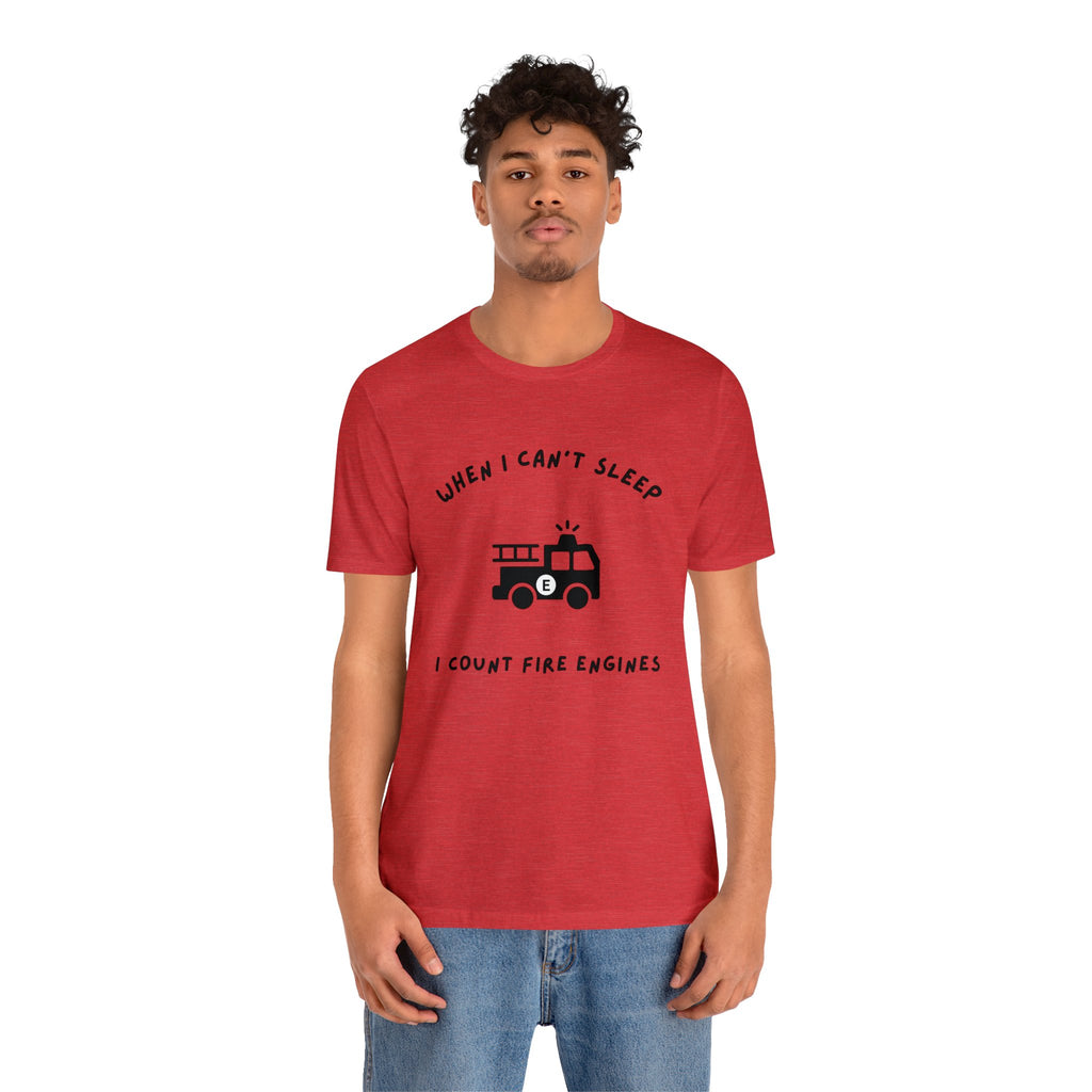 When I Can't Sleep I Count Fire Engines-Unisex Jersey Short Sleeve Tee