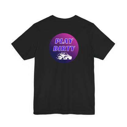 Play Dirty-Unisex Jersey Short Sleeve Tee