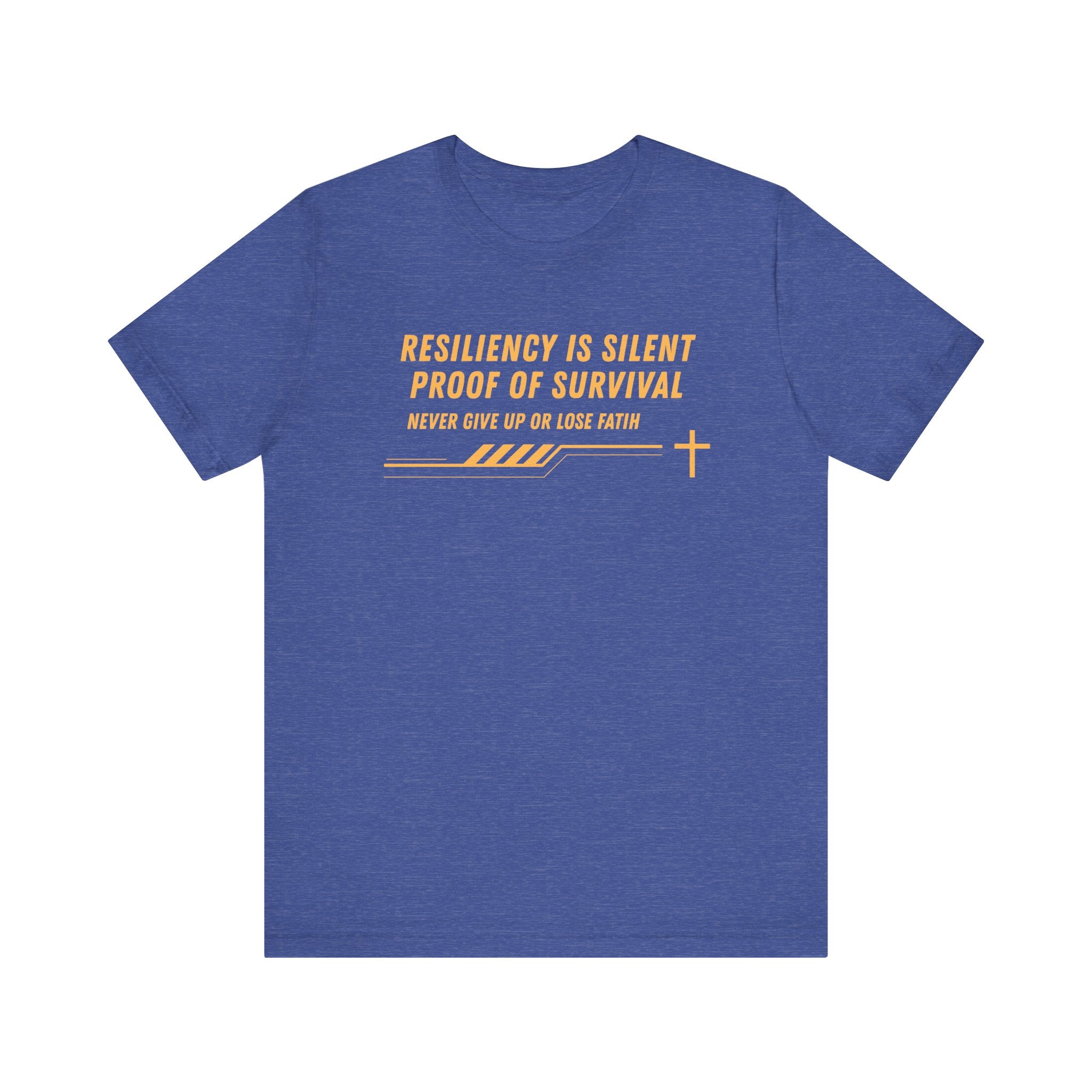 Resiliency is Silent Proof of Survival-Unisex Jersey Short Sleeve Tee
