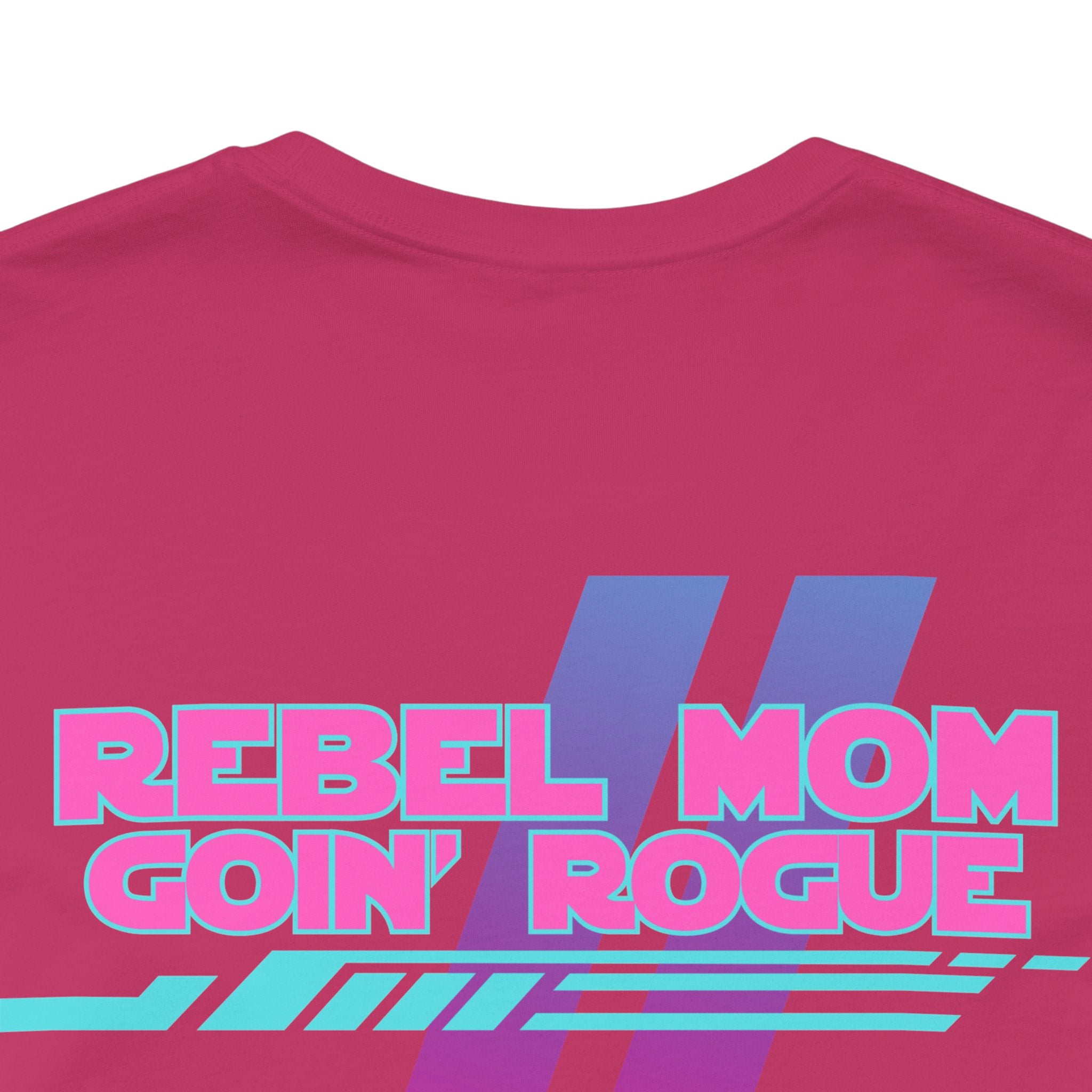 Rebel Mom Goin' Rogue 2 Sided-Unisex Jersey Short Sleeve Tee