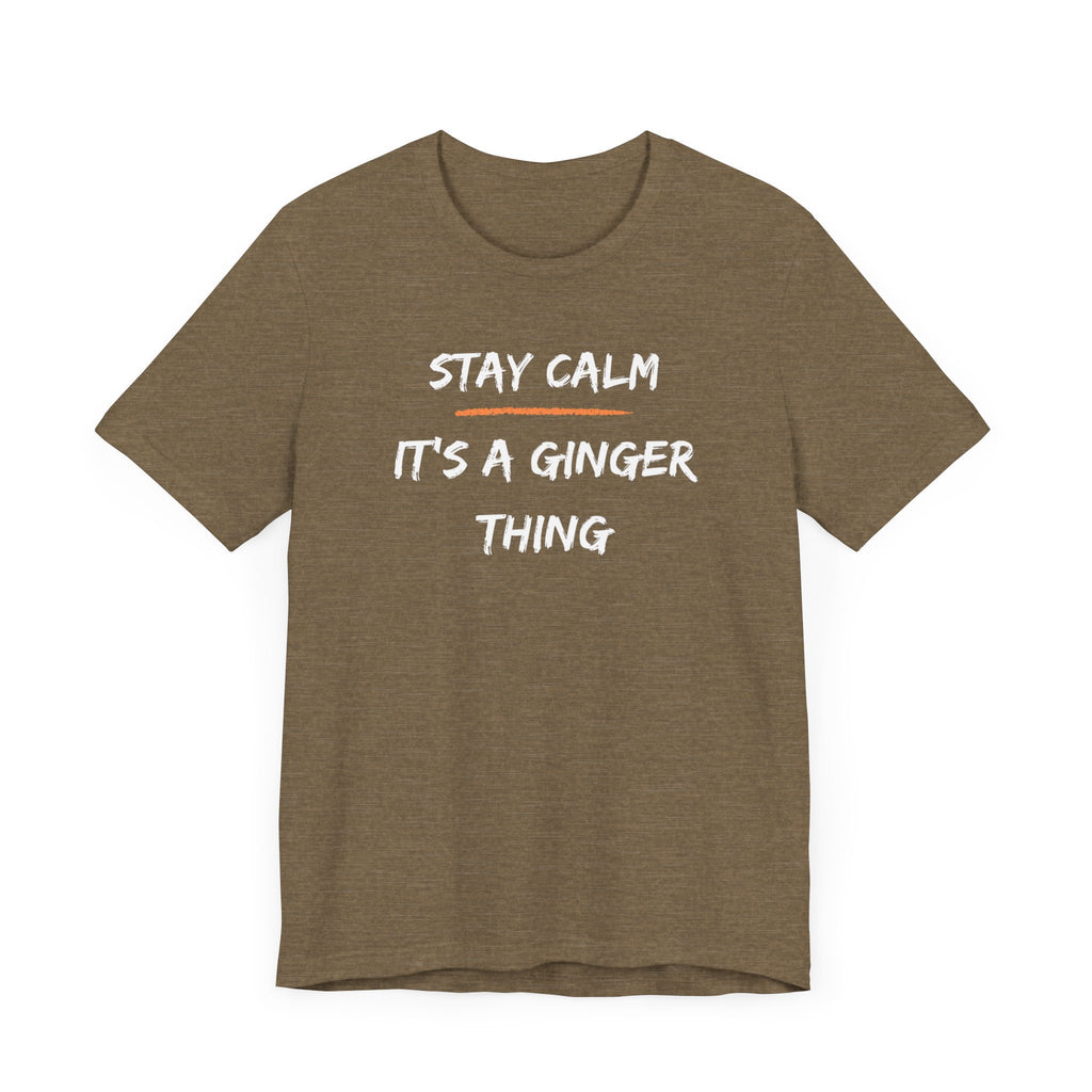 Stay Calm: It's a Ginger Thing-Unisex Jersey Short Sleeve Tee