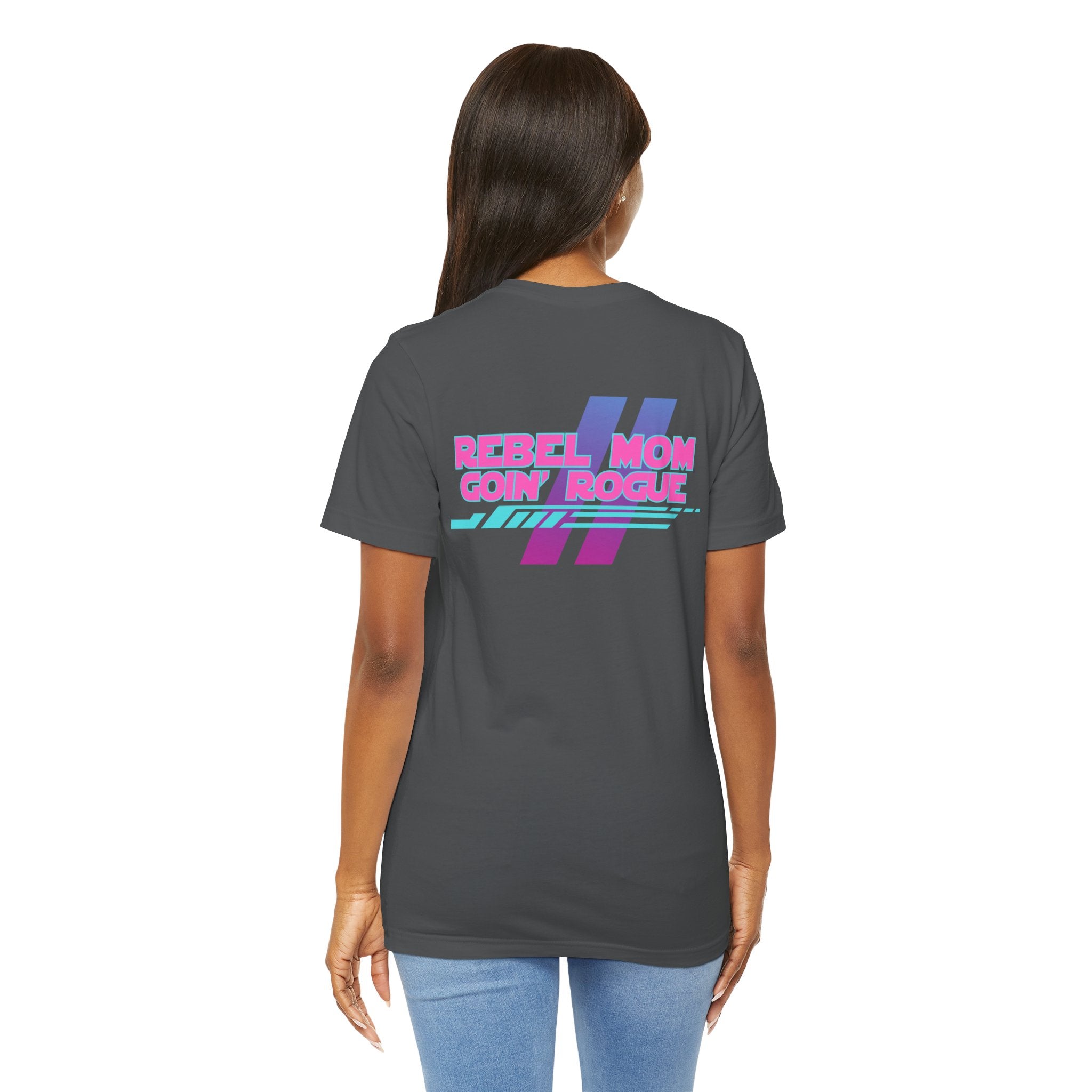 Rebel Mom Goin' Rogue 2 Sided-Unisex Jersey Short Sleeve Tee