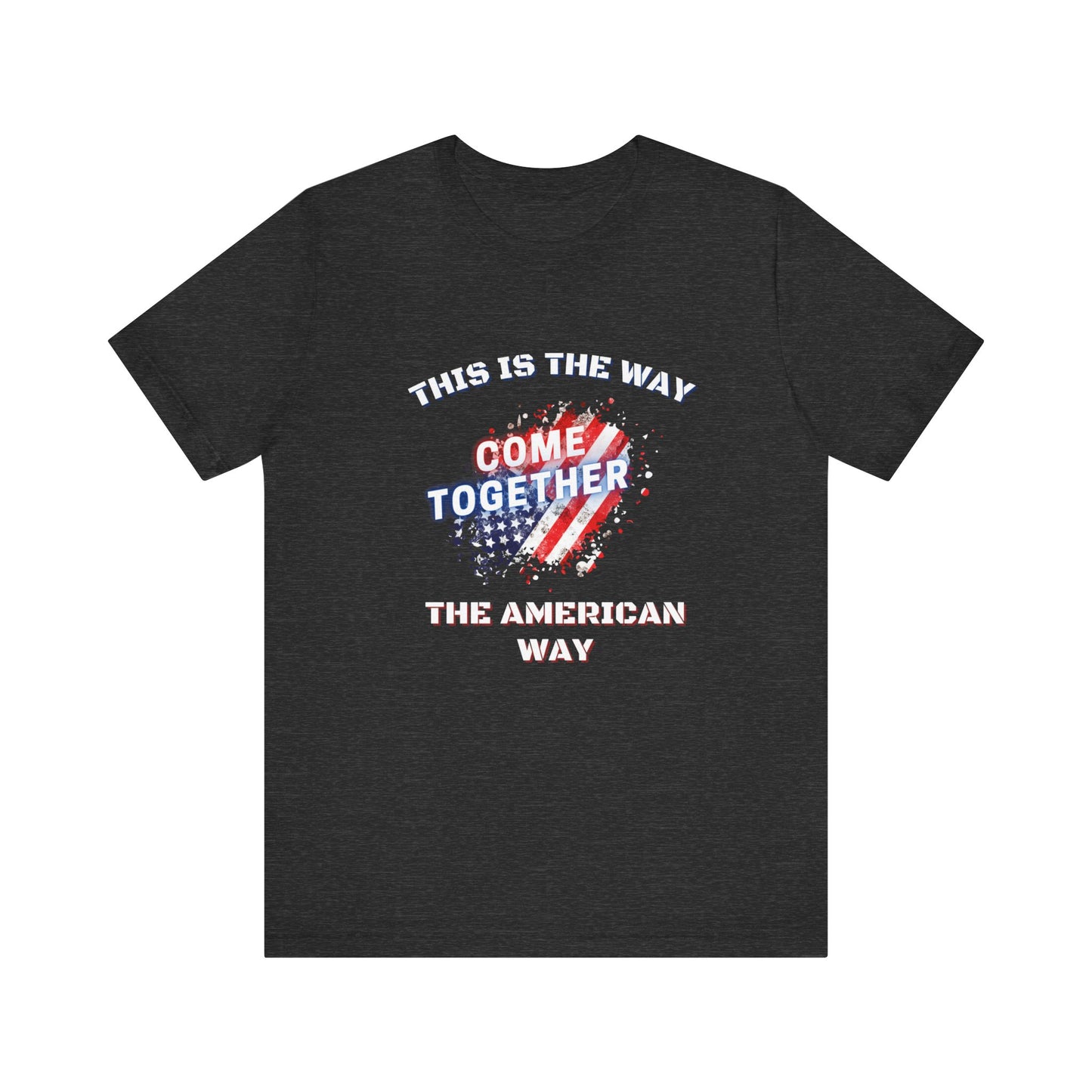 This is the Way...The American Way-Unisex Jersey Short Sleeve Tee