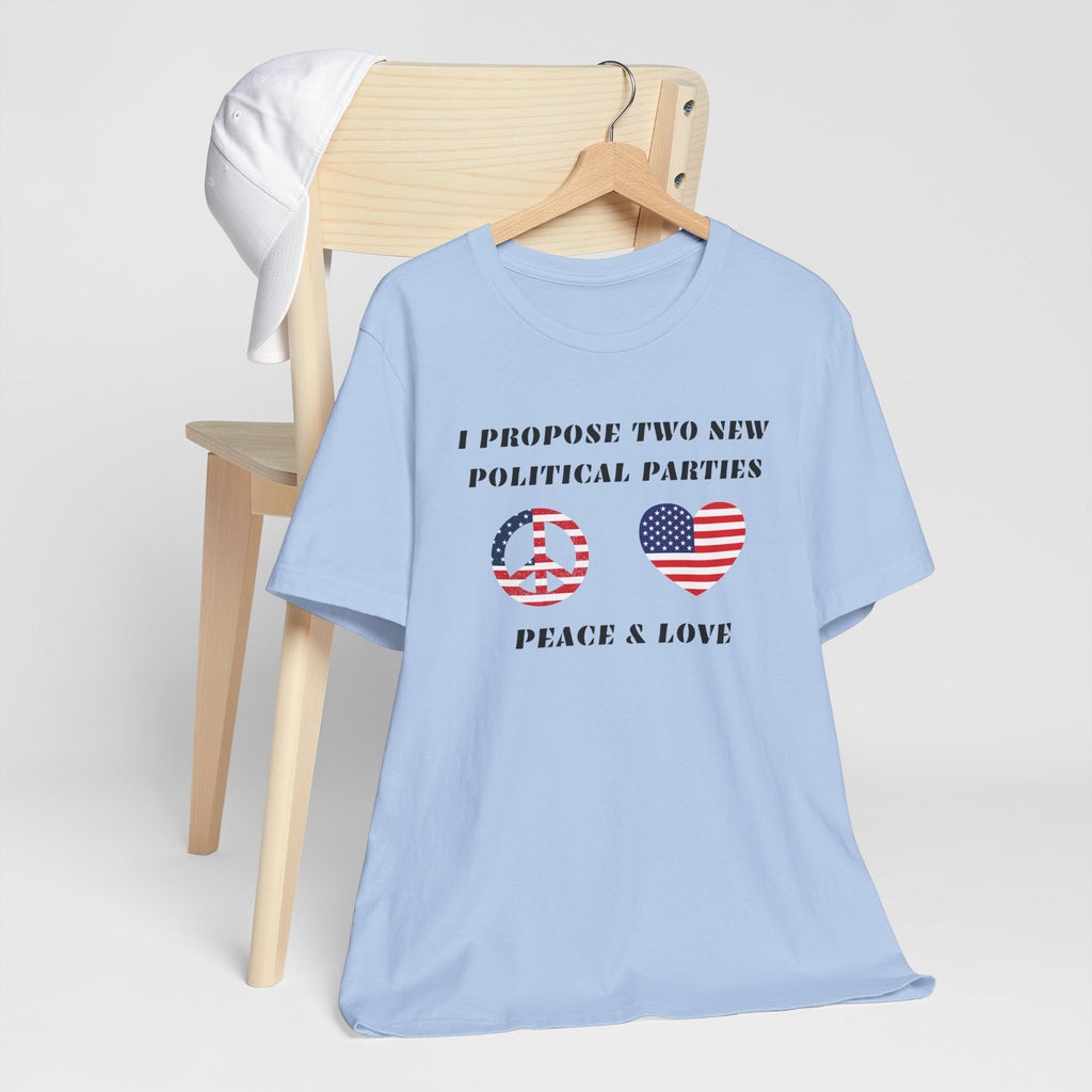 I Propose Two New Political Parties-Unisex Jersey Short Sleeve Tee