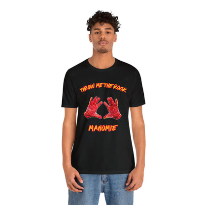 Throw Me the Rock Mahomie-Unisex Jersey Short Sleeve Tee