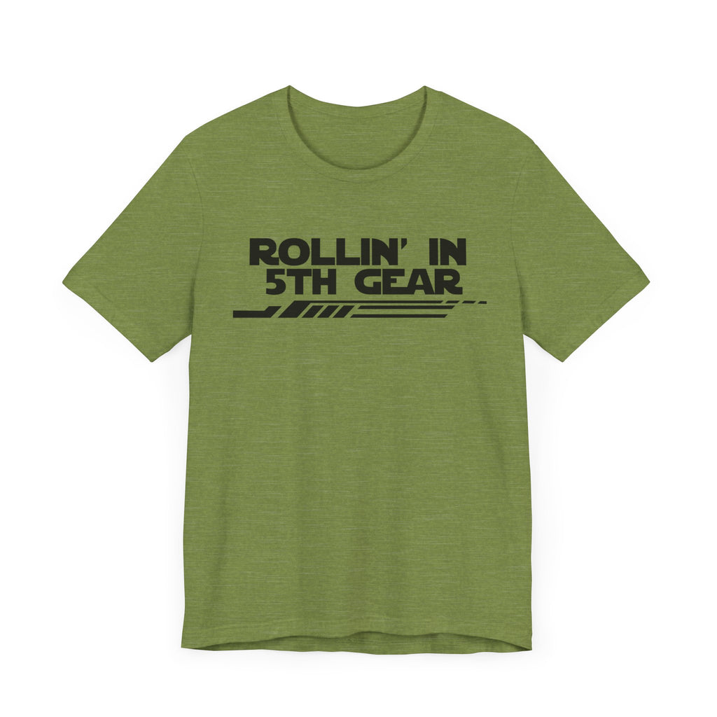 Rollin' In 5th Gear-Unisex Jersey Short Sleeve Tee
