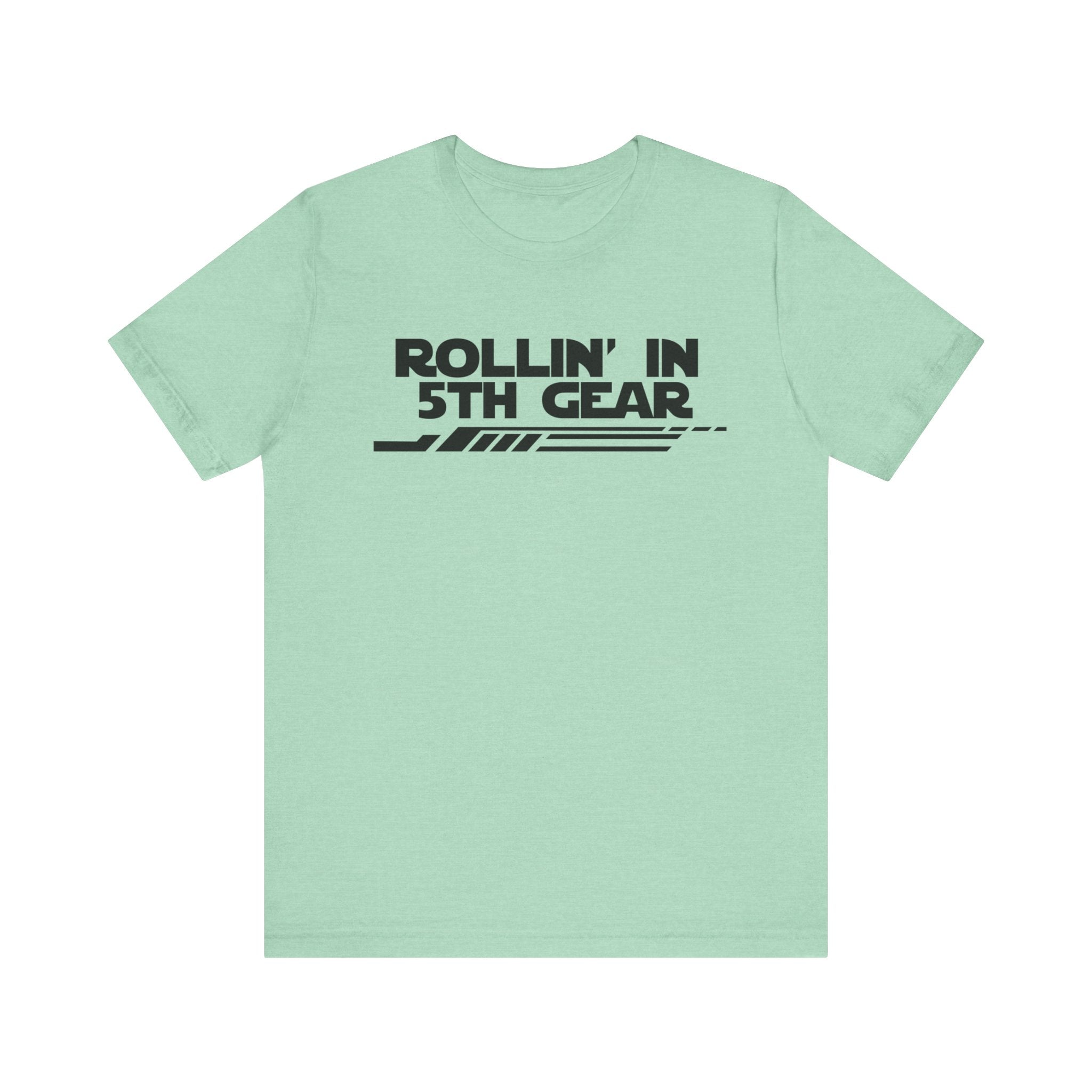 Rollin' In 5th Gear-Unisex Jersey Short Sleeve Tee
