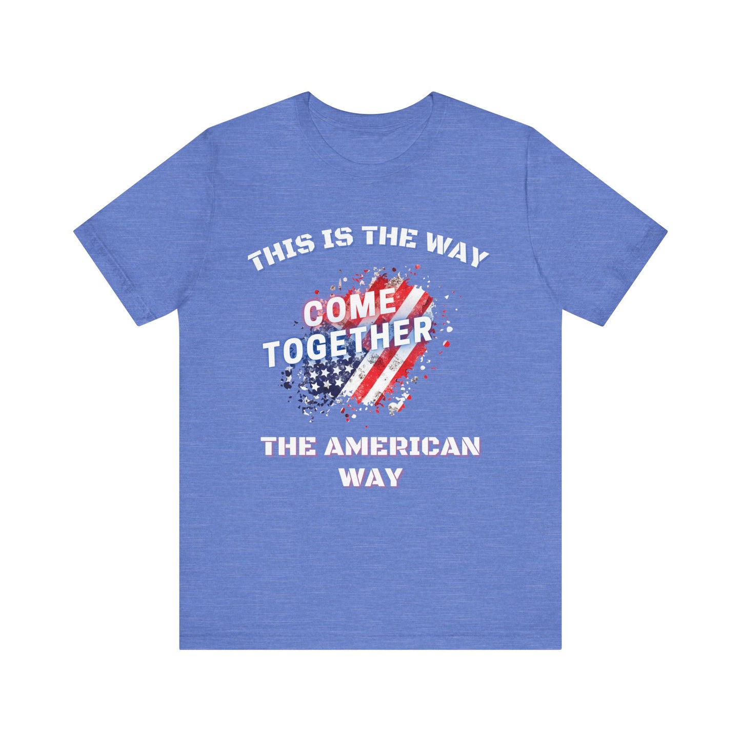 This is the Way...The American Way-Unisex Jersey Short Sleeve Tee