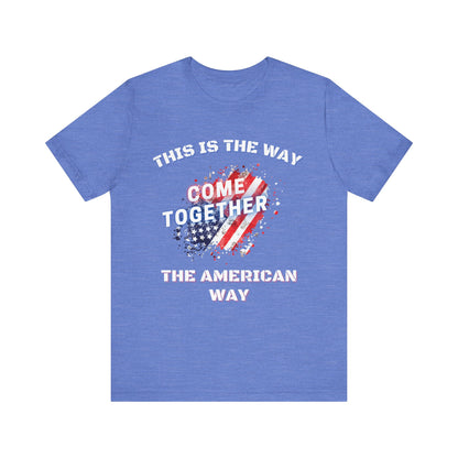 This is the Way...The American Way-Unisex Jersey Short Sleeve Tee