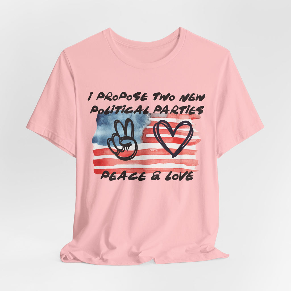 I Propose Two New Political Parties Design#2-Unisex Jersey Short Sleeve Tee