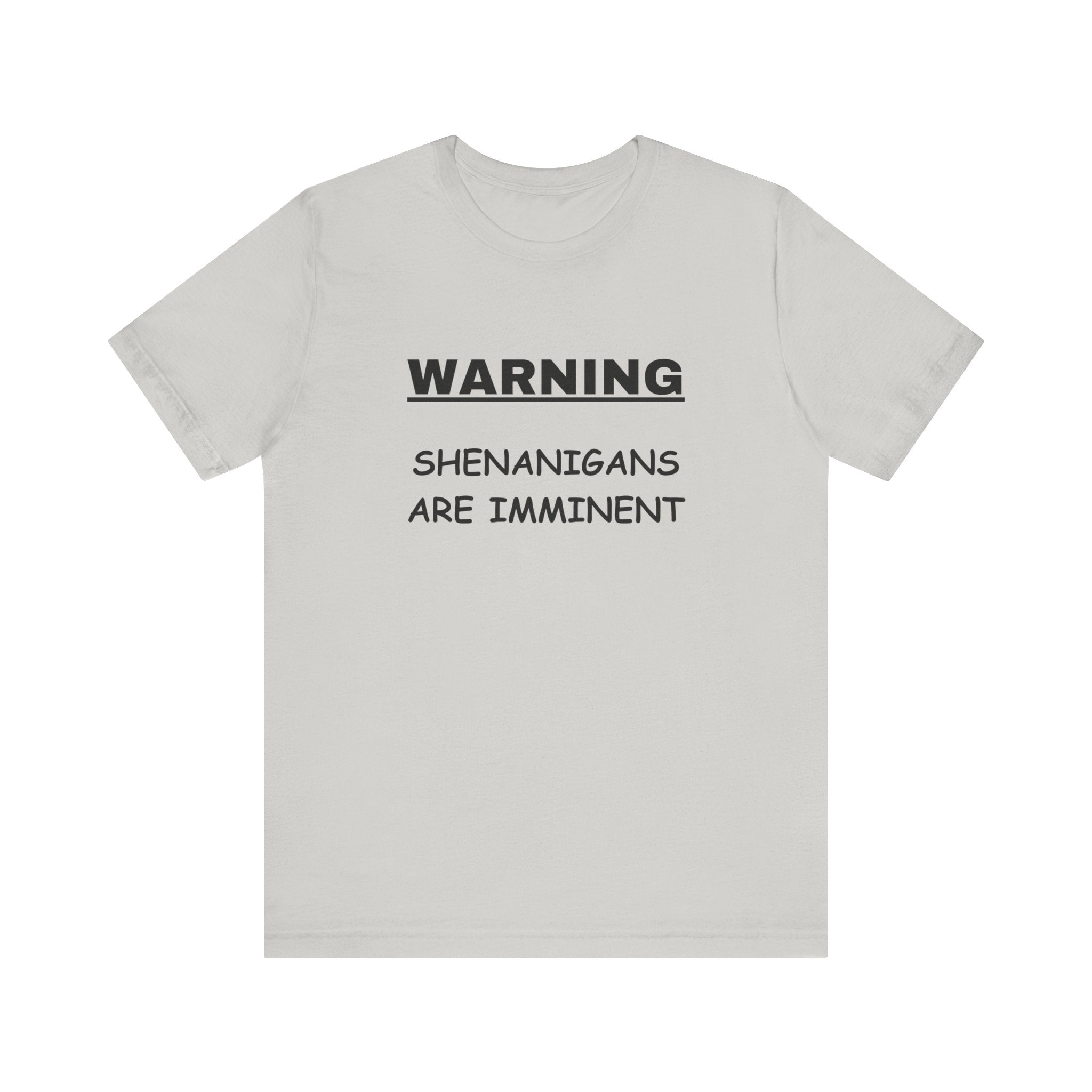 WARNING: Shenanigans are Imminent-Unisex Short Sleeve Tee